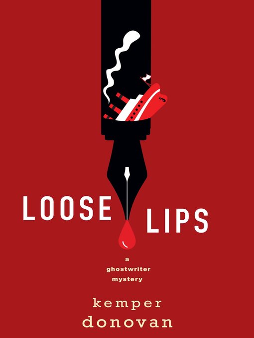 Title details for Loose Lips by Kemper Donovan - Available